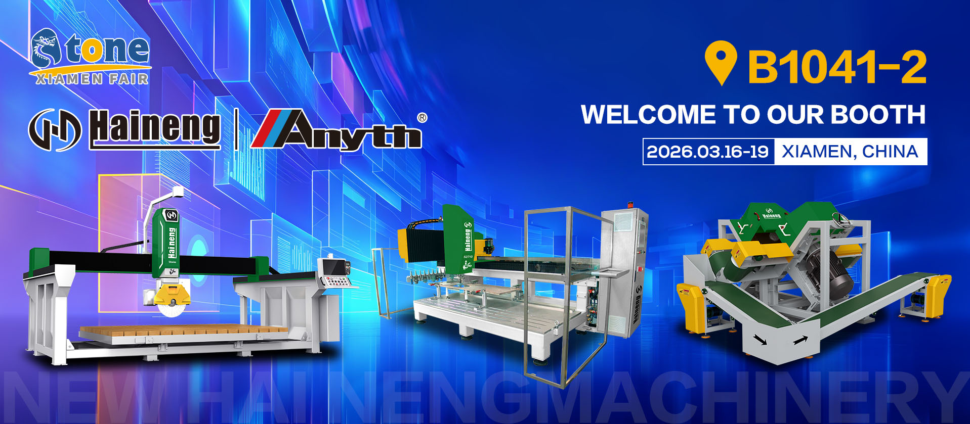 Haineng Machinery sizi 26-cı Xiamen Daş Sərgisində B1041-2 stendini ziyarət etməyə dəvət edir.